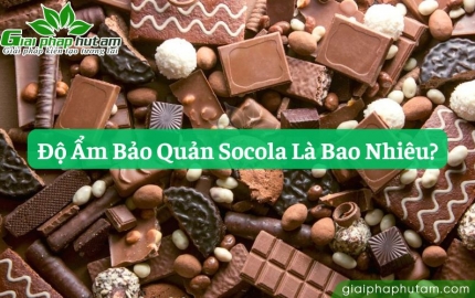 Độ Ẩm Bảo Quản Socola Là Bao Nhiêu?