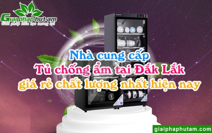 Tủ Chống Ẩm Tại Đắk Lắk