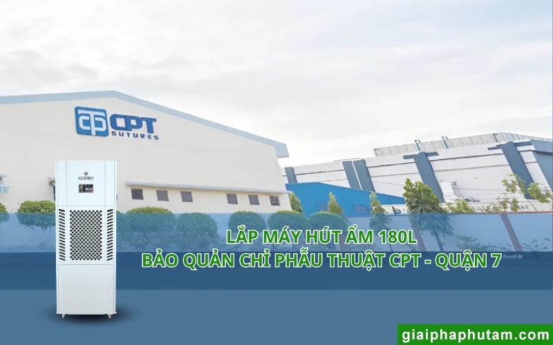 lắp máy hút ẩm bảo quản chỉ phẫu thuật CPT quận 7