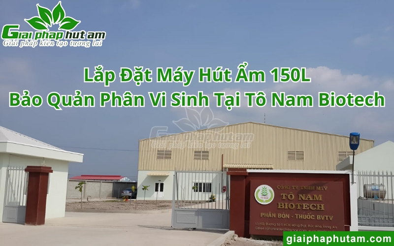 lắp máy hút ẩm tại Tô Nam Biotech tại Long An