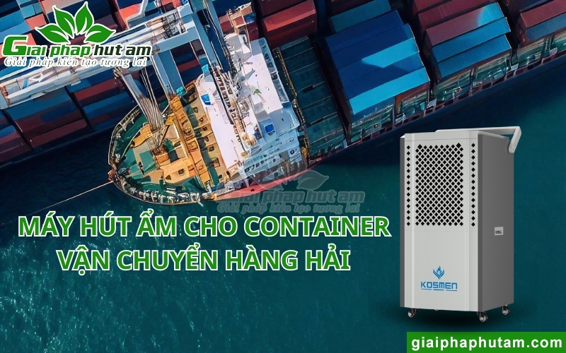 Máy hút ẩm cho container - ngành hàng hải