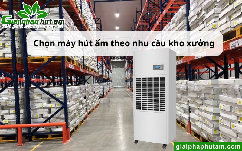 chọn Máy hút ẩm tại Ninh Thuận theo nhu cầu kho xưởng