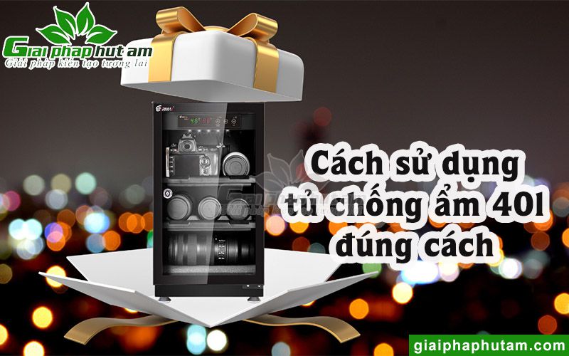 Cách sử dụng tủ chống ẩm 40l đúng cách