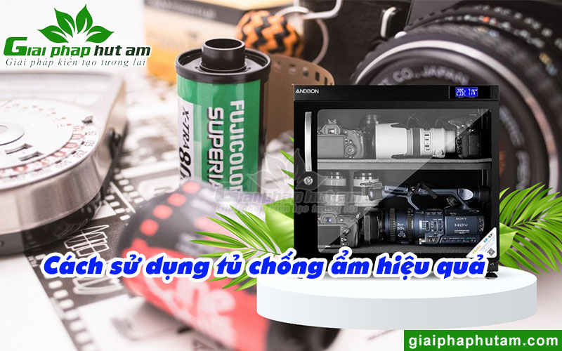 Cách sử dụng tủ chống ẩm tại Lâm Đồng đúng cách