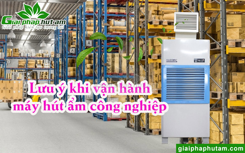 Lưu ý khi vận hành máy hút ẩm công nghiệp 240l hiệu quả