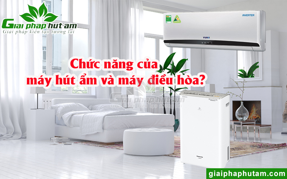 Chức năng của máy hút ẩm và máy điều hòa