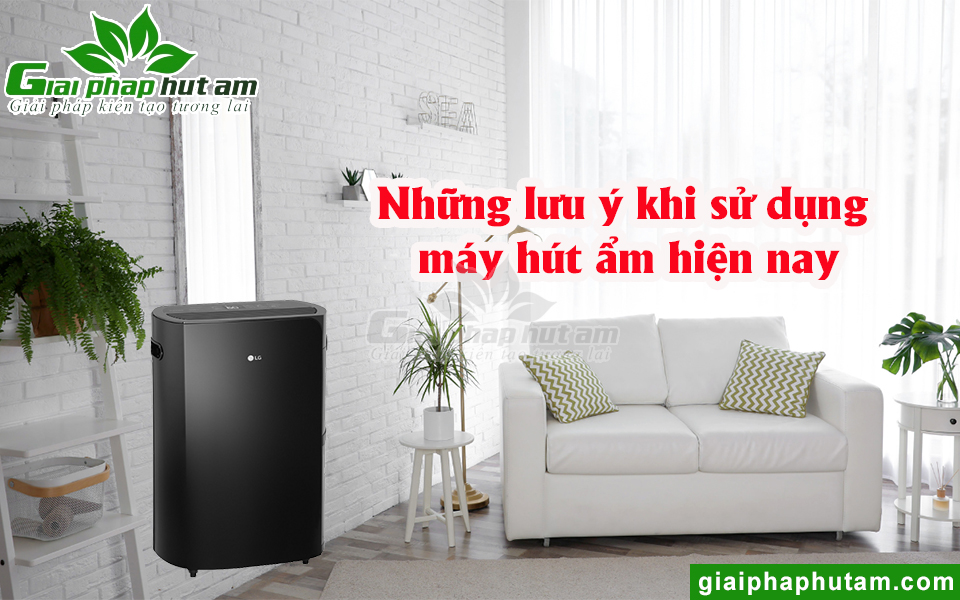 Lưu ý khi sử dụng máy hút ẩm