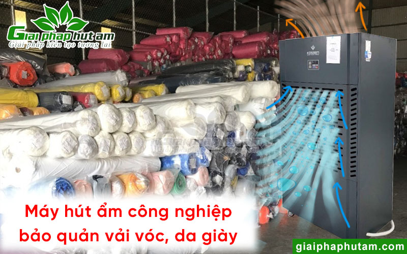 Máy hút ẩm công nghiệp giúp bảo quản vải vóc, da giày