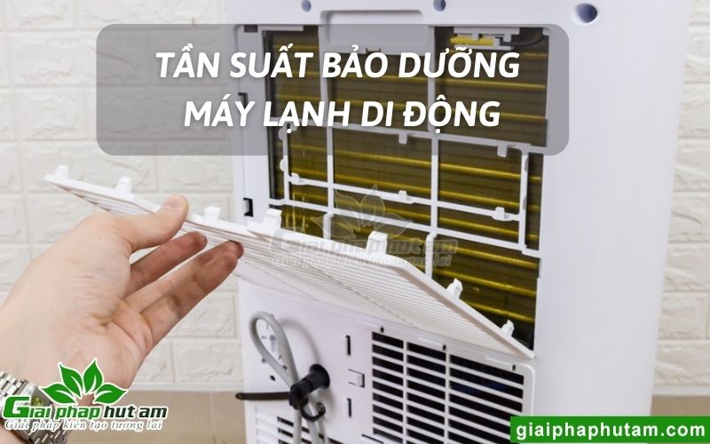 Tần suất vệ sinh, bảo dưỡng máy lạnh di động để hoạt động tốt nhất