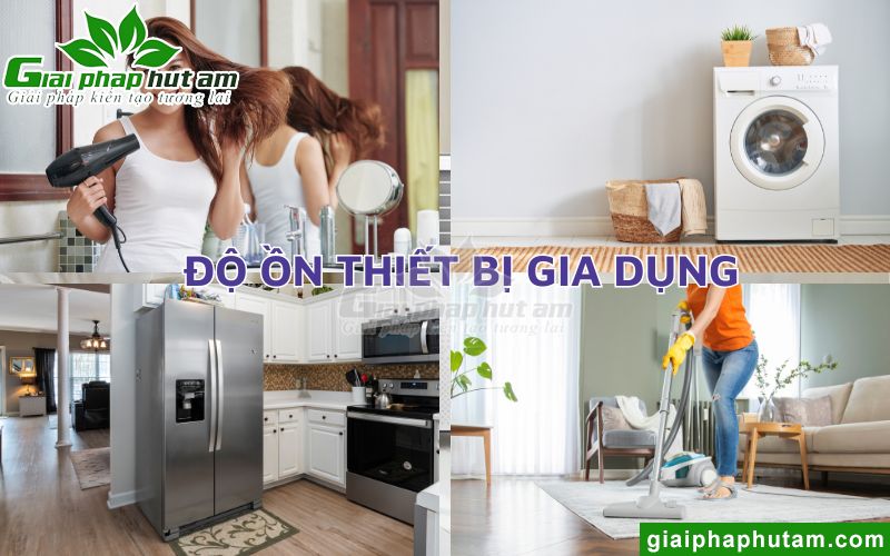 Độ ồn thiết bị gia dụng thông thường ngày nay khoảng bao nhiêu?