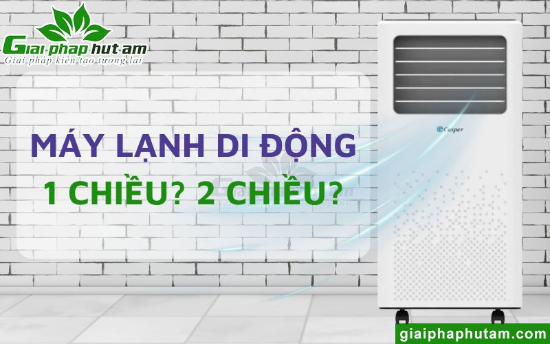 Máy Lạnh Di Động 1 Chiều Là Gì? Nên Mua Máy Lạnh Di Động 1 Chiều Hay 2 Chiều