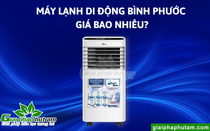 Máy lạnh di động Bình Phước giá bao nhiêu?