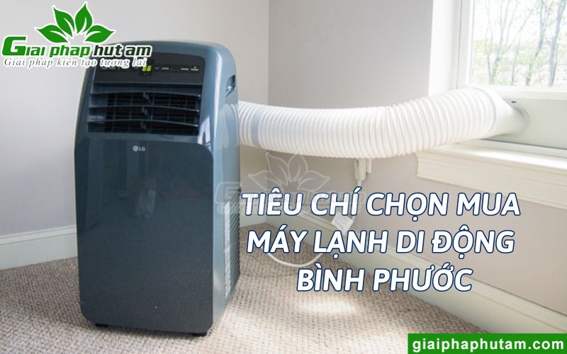 Tiêu chí hàng đầu chọn mua máy lạnh di động Bình Phước không nên bỏ lỡ