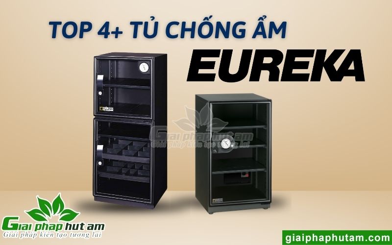 Top 4+ Tủ Chống Ẩm Eureka Nổi Bật Được Ưa Chuộng Nhất Hiện Nay