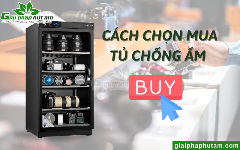 Cách chọn tủ chống ẩm đúng đắn nhất bạn không nên bỏ qua