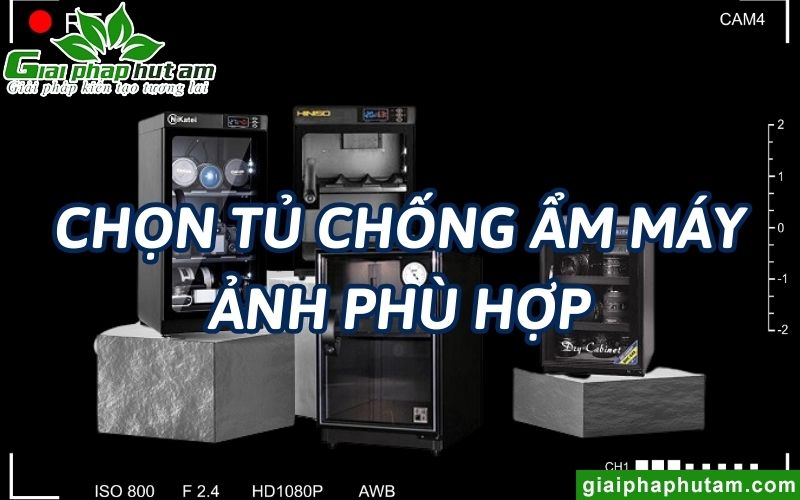 Một số lưu ý khi lựa chọn tủ chống ẩm máy ảnh phù hợp