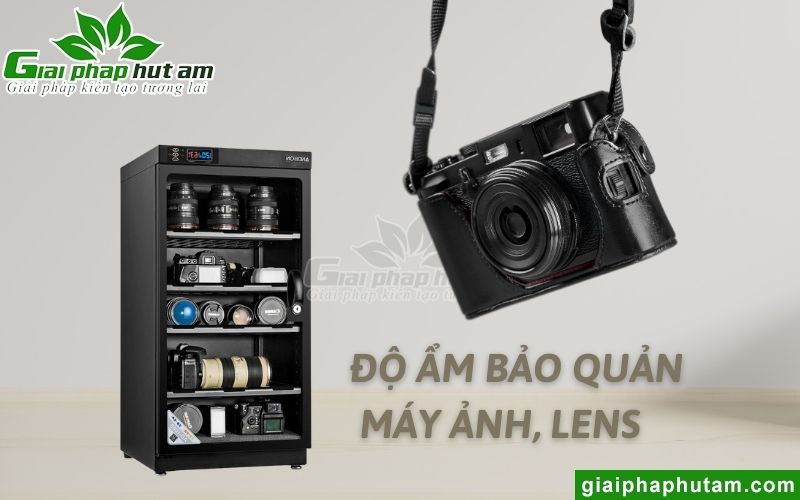 Độ ẩm bảo quản máy ảnh, lens lý tưởng nhất là bao nhiêu?